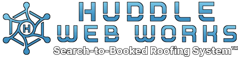 Huddle Web Works — Search-to-Booked Roofing System