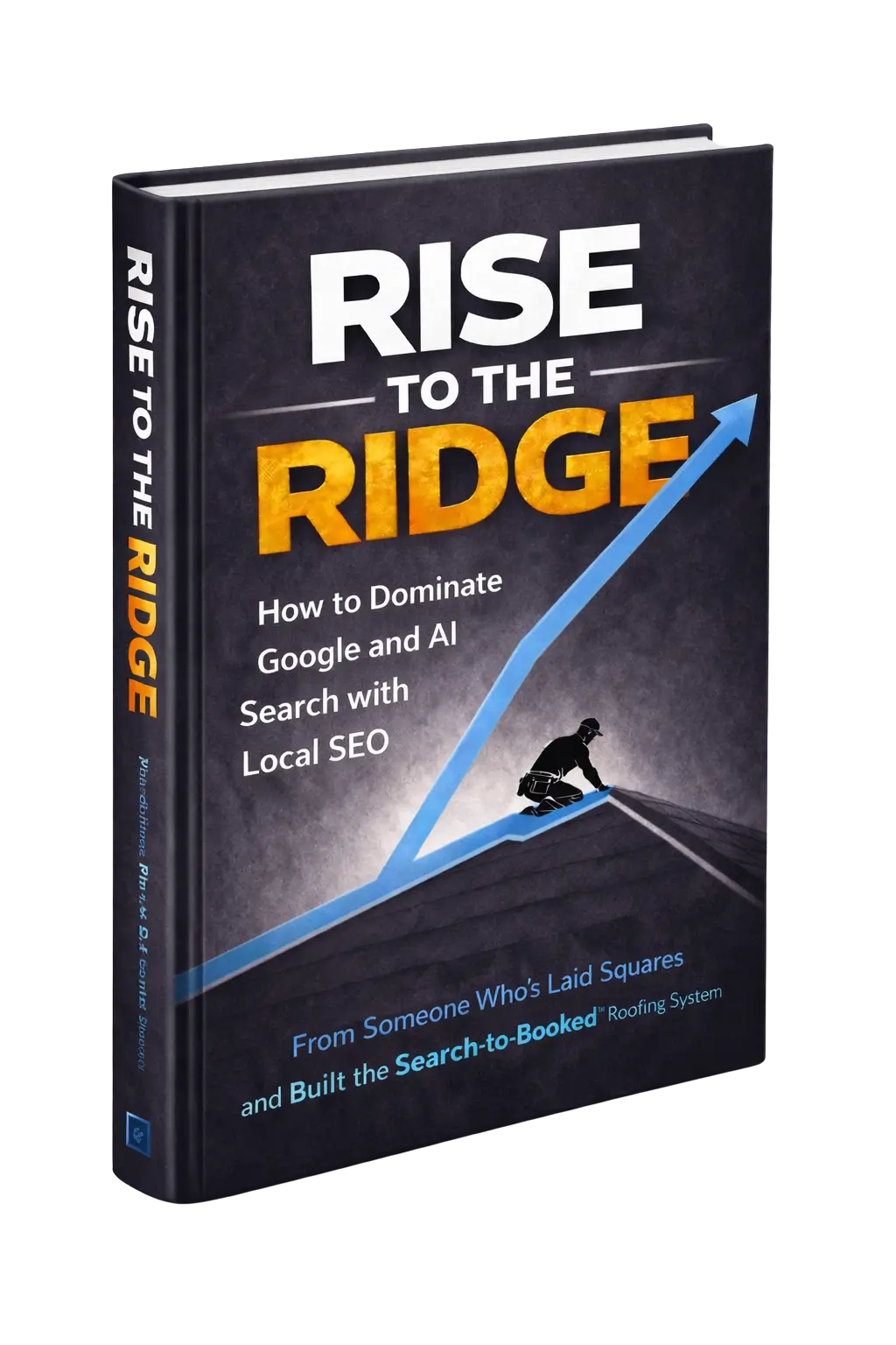 Rise to the Ridge book cover - How to Dominate Google and AI Search with Local SEO by Shareef Huddle